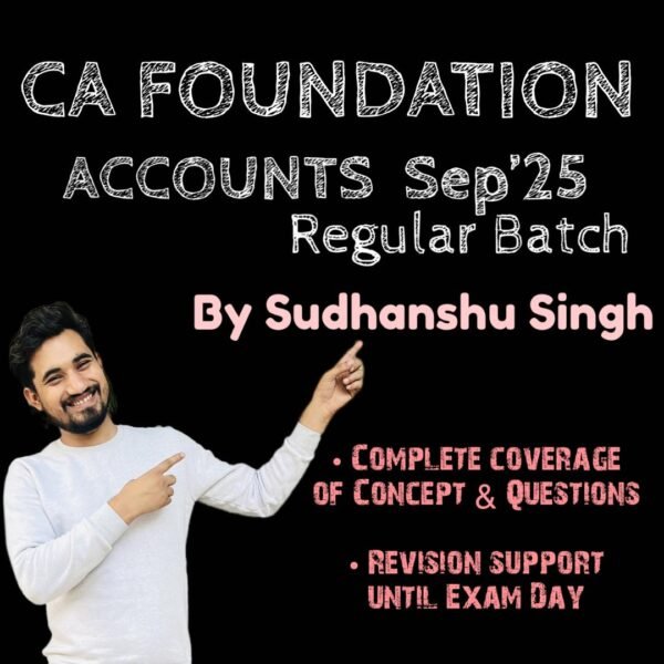 CA Foundation Accounts - Regular Batch (Sep '25)